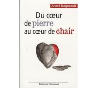 Du coeur de pierre au coeur de chair : A travers les crises de la vie