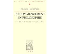 Du Commencement En Philosophie - Etude Sur Hegel Et Schelling