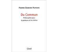 Du Commun - Philosophie Pour La Peinture Et Le Cinema