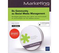 Du Community au Social Media Management - Stratégies gagnantes pour gérer une communauté et communiquer sur les réseaux sociaux (3e édition)