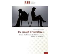 Du conatif à l'esthétique Etudes des fonctions de théâtre à travers "Misère" et "Buhamba" - Emile Aimé Kakese Vinalu - Universitaires Europeennes - broché - Essai