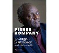 Du Congo à Ganshoren : un destin incroyable Un destin incroyable - Pierre Kompany - Luc Pire - broché - Essai