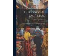 Du Congo Au Lac Tchad