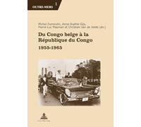 Du Congo belge à la République du Congo 1955-1965