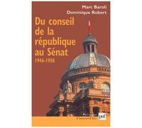 Du Conseil De La République Au Sénat 1946-1958