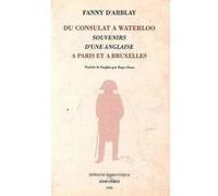 Du consulat à Waterloo D'ARBLAY FANNY/KANN ROGER (Auteur)