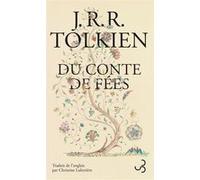 Du conte de fées J.R.R. (John Ronald Reuel) Tolkien (Auteur), Christine Laferrière (Traduction)