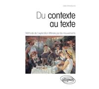 Du contexte au texte: Méthode de l'explication littéraire par les mouvements