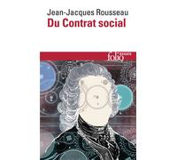 Du Contrat social / Fragments politiques / Discours sur l'économie politique / Du Contrat social (première version) - Précédé de Discours sur l'économie politique - Jean-Jacques Rousseau - Gallimard -