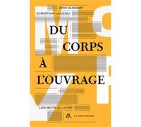Du corps à l'ouvrage Eric Dussert (Auteur), Christian Laucou (Auteur)