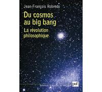 Du cosmos au big bang: La révolution philosophique