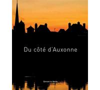 Du côté d'Auxonne Longtemps je ne me suis pas arrêté à Auxonne... - Arnaud Friedmann - Du Sekoya Eds - broché - Récit