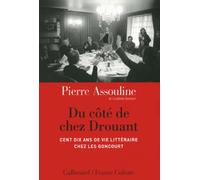 Du côté de chez Drouant: Cent dix ans de vie littéraire chez les Goncourt