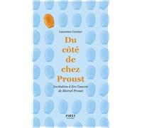 Du Côté De Chez Proust - Invitation À Lire L'oeuvre De Marcel Proust