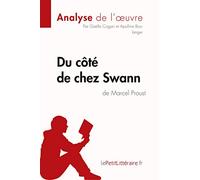 Du côté de chez Swann de Marcel Proust (Analyse de l'oeuvre): Analyse complète et résumé détaillé de l'oeuvre