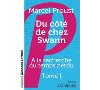 Du côté de chez Swann (grands caractères) A la recherche du temps perdu - Tome I - Marcel Proust - Ligaran Eds - broché - Roman