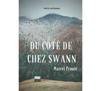 Marcel Proust – Du côté de chez Swann – Intégral, premier épisode d'À la recherche du temps perdu