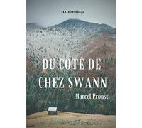 Du côté de chez Swann (texte intégral): Le premier épisode d'À la recherche du temps perdu de Marcel Proust