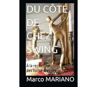 DU CÔTÉ DE CHEZ SWING: À la recherche des balles perdues