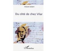 Du côté de chez Vilar - Jacques Jaubert - L'harmattan - broché - Essai