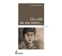 Du côté de ma mère... - Isaure de Chabannes - Publibook - broché - Roman