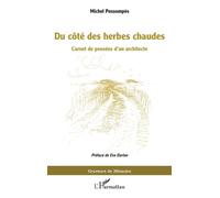 Du côté des herbes chaudes Carnet de pensées d’un architecte - Michel Possompes - L'harmattan - broché - Carnet (de voyage, intime, de notes)
