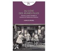 Du Côté Des Jeunes Filles - Discours, (Contre-)Modèles Et Histoire De L'adolescence Féminine