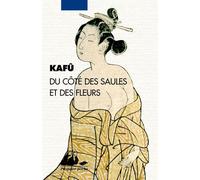 Du cote des saules et des fleurs - Kafu - Philippe Picquier - Livre