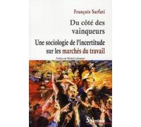 Du Côté Des Vainqueurs - Une Sociologie De L'incertitude Sur Les Marché Du Travail