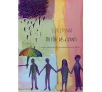 Du côté des vivants: Préface d'Annie SENTIS présidente France ADOT 44