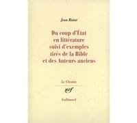 Du coup d'état en littérature suivi d'exemples tirés de la Bible et des Auteurs anciens Jean Ristat (Auteur)