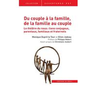 Du couple à la famille, de la famille au couple: Le théâtre du nous : liens conjugaux, parentaux, familiaux et fraternels