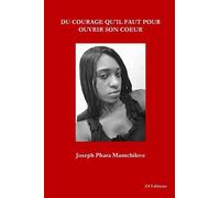 Du Courage Qu'il Faut Pour Ouvrir Son Coeur