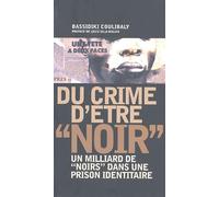 Du crime d'être "noir": Un milliard de "Noirs" dans la prison identitaire