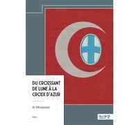 Du croissant de lune à la croix d'azur - Al Minassian - Nombre 7 - relié - Récit