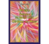 Du cœur Une lumière pour les difficultés de la vie Du manque au pouvoir (Buch auf Polnisch)