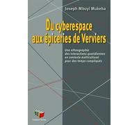 DU CYBERESPACE AUX ÉPICERIES DE VERVIERS : UNE ETHNOGRAPHIE DES INTERACTIONS QUOTIDIENNES EN CONTEXTE MULTICULTUREL POUR DES TEMPS COMPLIQUÉS