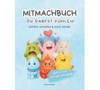Du darfst fühlen!: Das große Buch der Gefühls-Monster