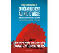 Du Débarquement au Nid d'Aigle Mémoires d'un parachutiste américain - Nicolas Ancellin - Des Equateurs Eds - broché - Essai