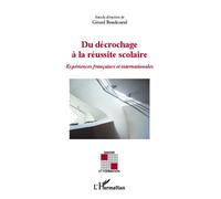 Du décrochage à la réussite scolaire Expériences française et internationales - Gérard Boudesseul - L'harmattan - broché - Etude