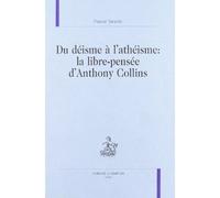Du deisme a l'atheisme la libre pensee d'anthony collins