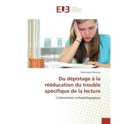 Du dépistage à la rééducation du trouble spécifique de la lecture - Dominique Marcoux - Universitaires Europeennes - broché - Livre