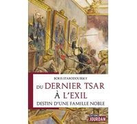 Du dernier tsar à l'exil - Destin d'une famille noble