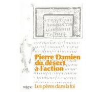 Du désert à l'action Pierre Damien (Auteur), Adalbert-G. Hamman (Auteur), LASSUS LOUIS-A. (Traduction)