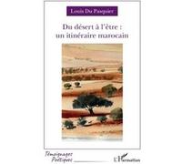 Du désert à l'être : un itinéraire marocain - Louis Du Pasquier - L'harmattan - broché - Poésie