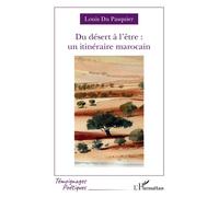 Du désert à l'être : un itinéraire marocain - Louis Du Pasquier - L'harmattan - broché - Poésie