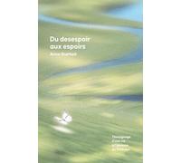 Du désespoir aux espoirs: Témoignage d'une vie à l'épreuve du burn-out
