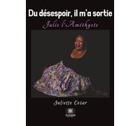 Du désespoir, il m'a sortie