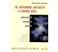 Du Désordre Apparent À L'ordre Réel