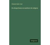 Du Despotisme En Maitiere De Religion